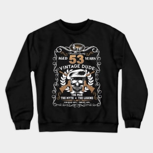 Skull Aged 53 Years Vintage 53 Dude Crewneck Sweatshirt